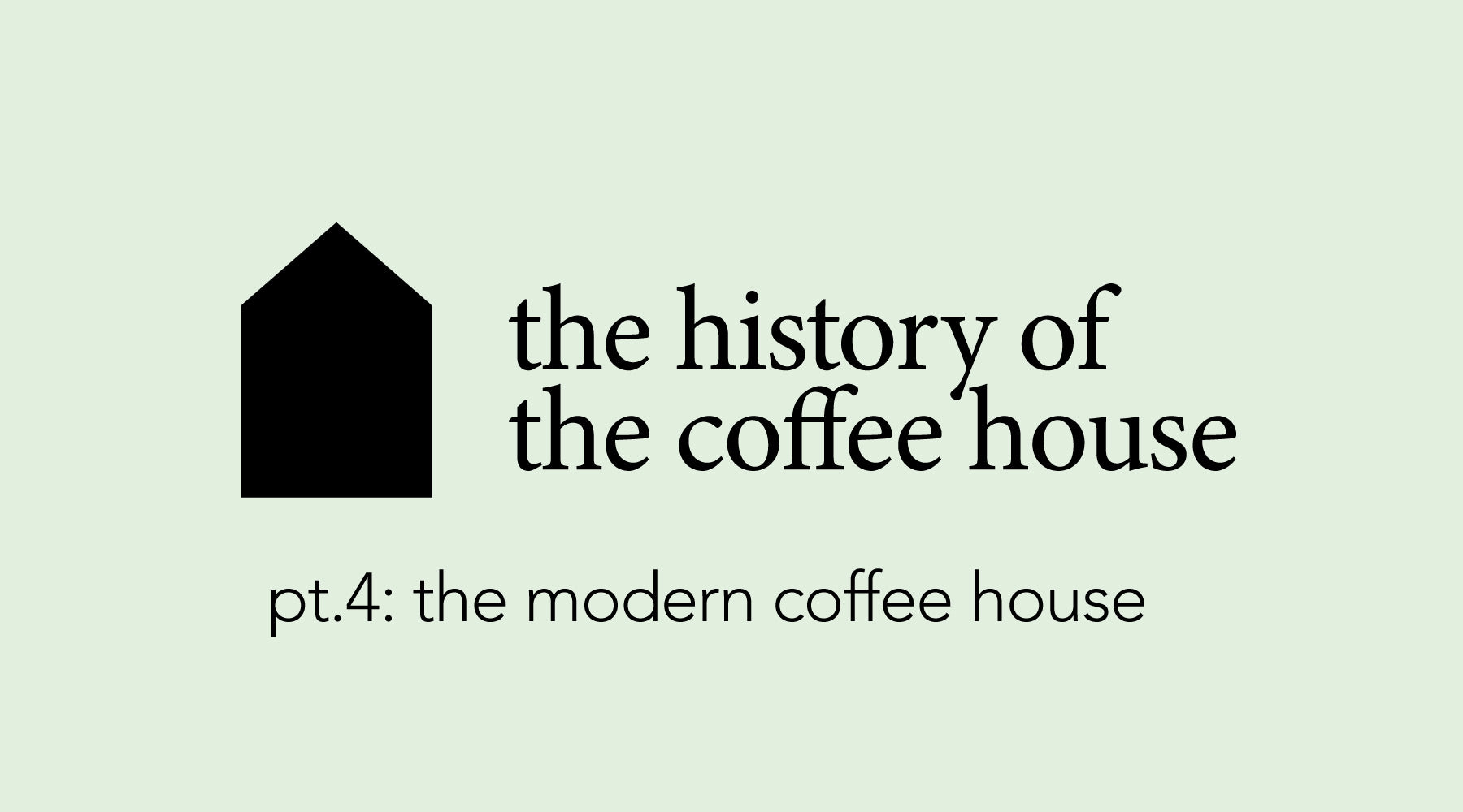 History of the Coffeehouse Part 4 | The Modern Coffeehouse