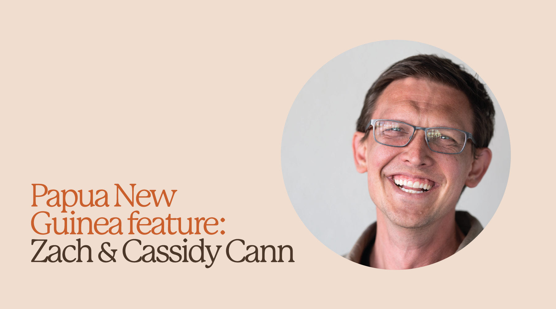 Hear from Our Friends in Papua New Guinea, Zach & Cassidy Cann