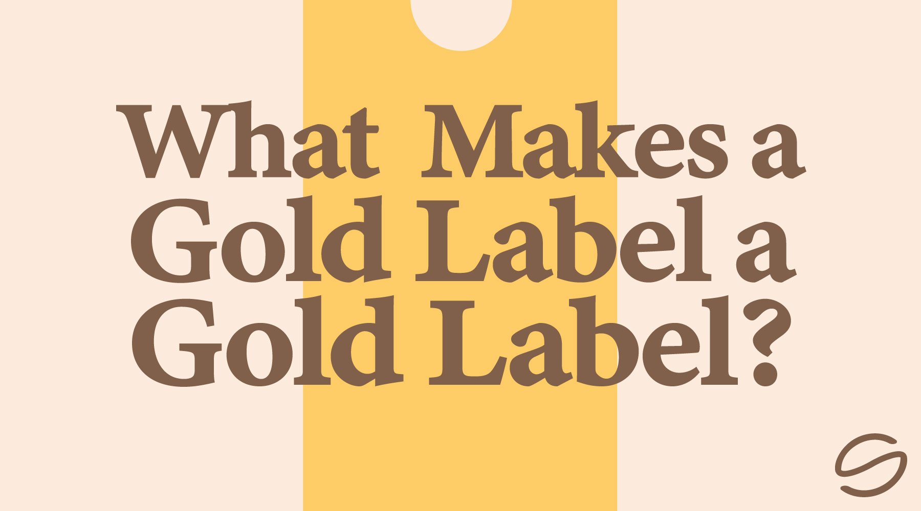 What is a "Gold Label" Coffee?