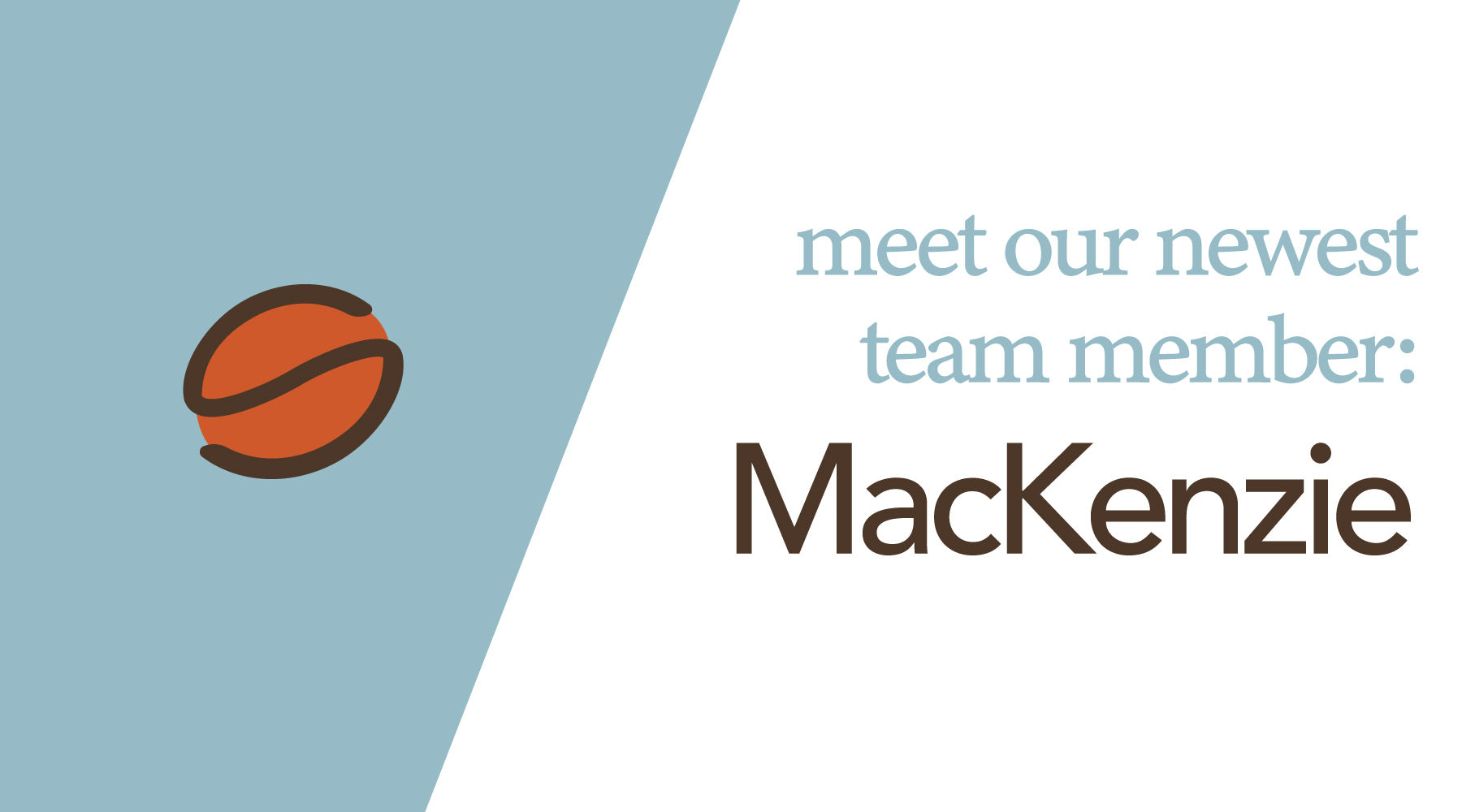 Meet Our Newest Employee, MacKenzie!