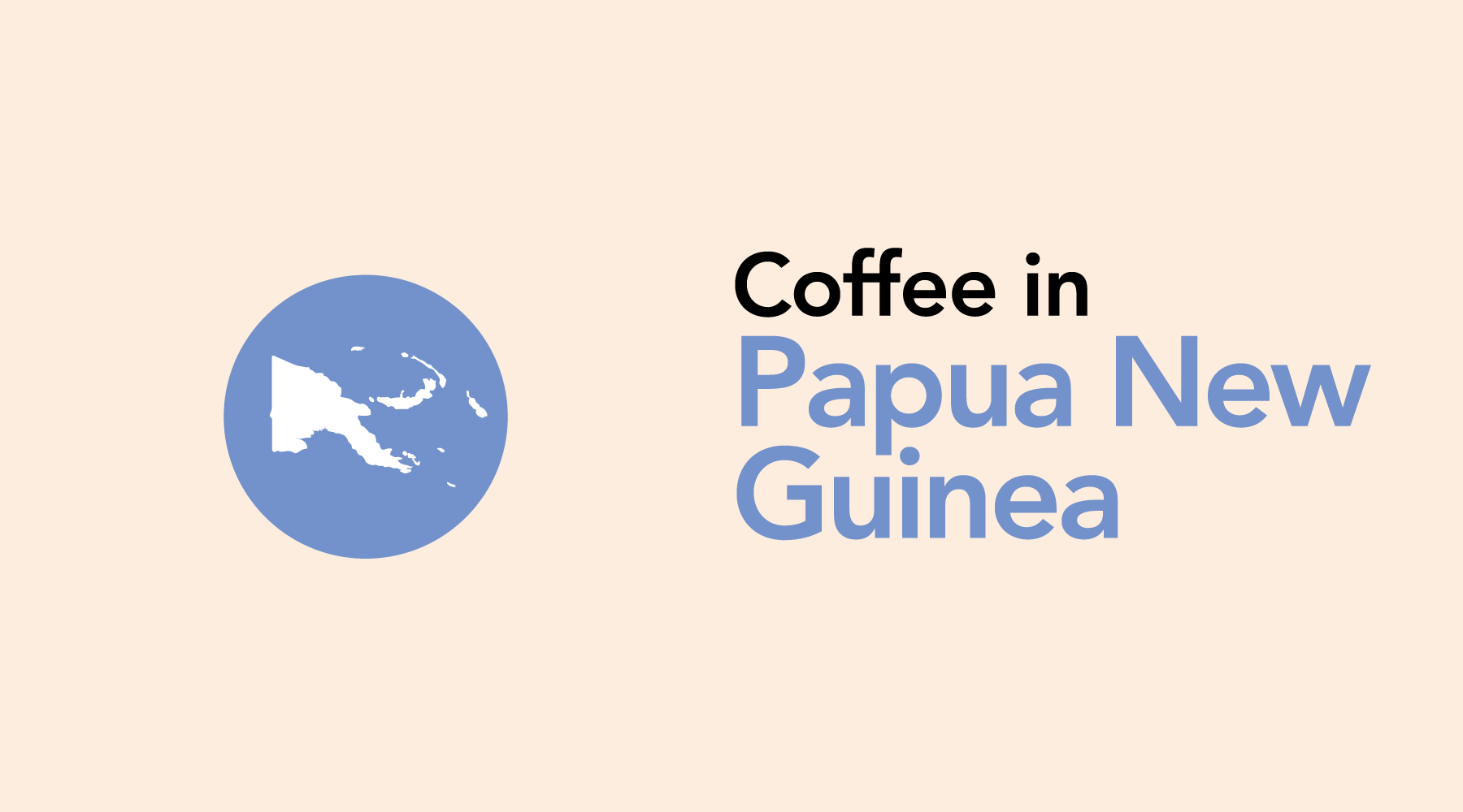 Papua New Guinea | A Unique and Complex Origin