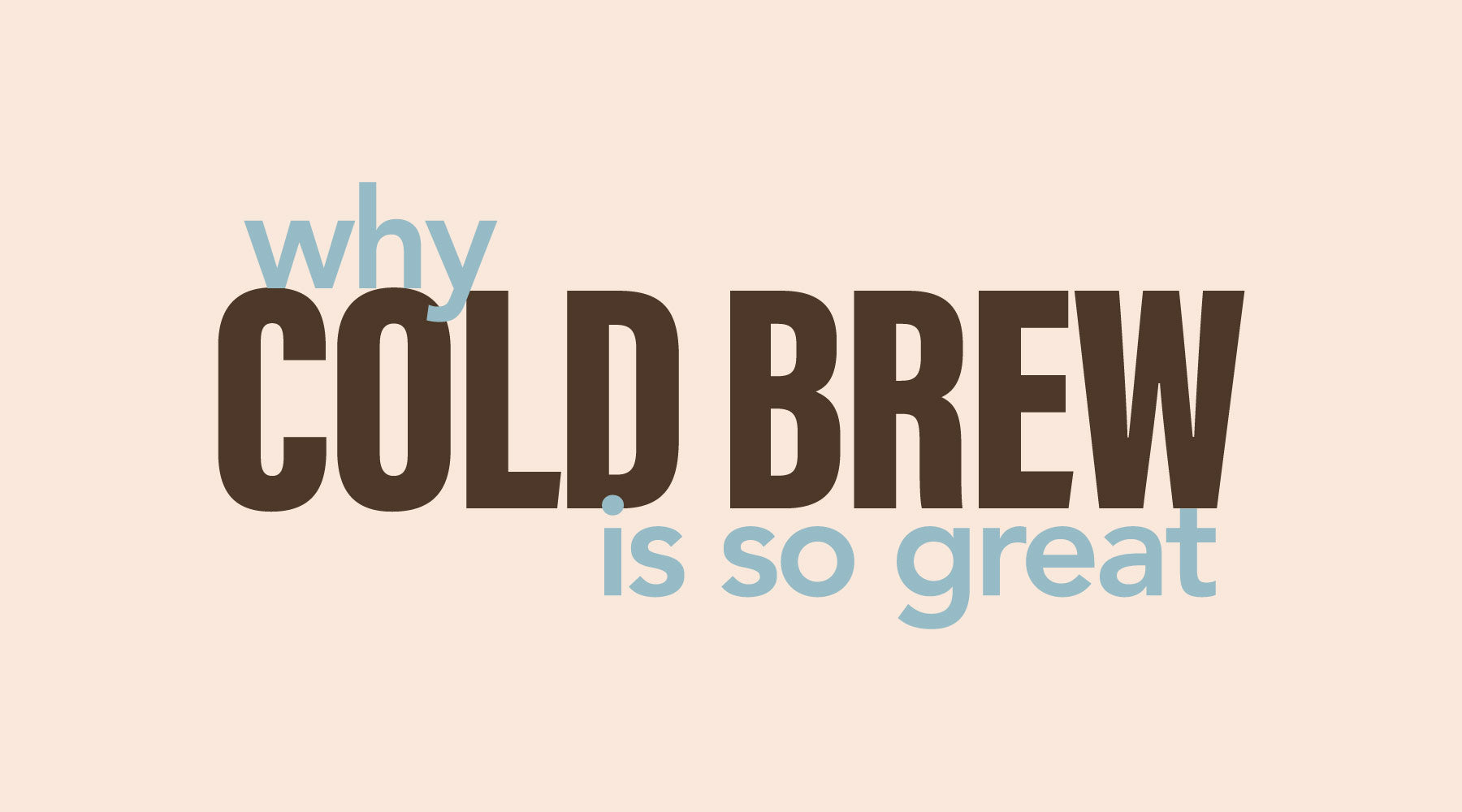 The Secret to Making Delicious Cold Brew