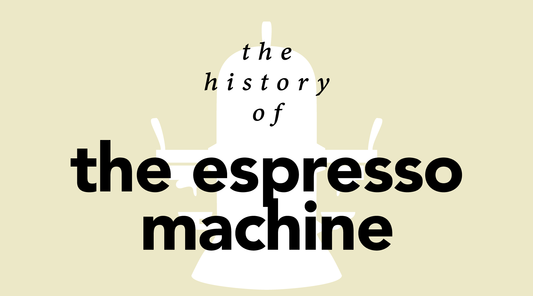 History of the Espresso Machine | Italy, Where it All Began