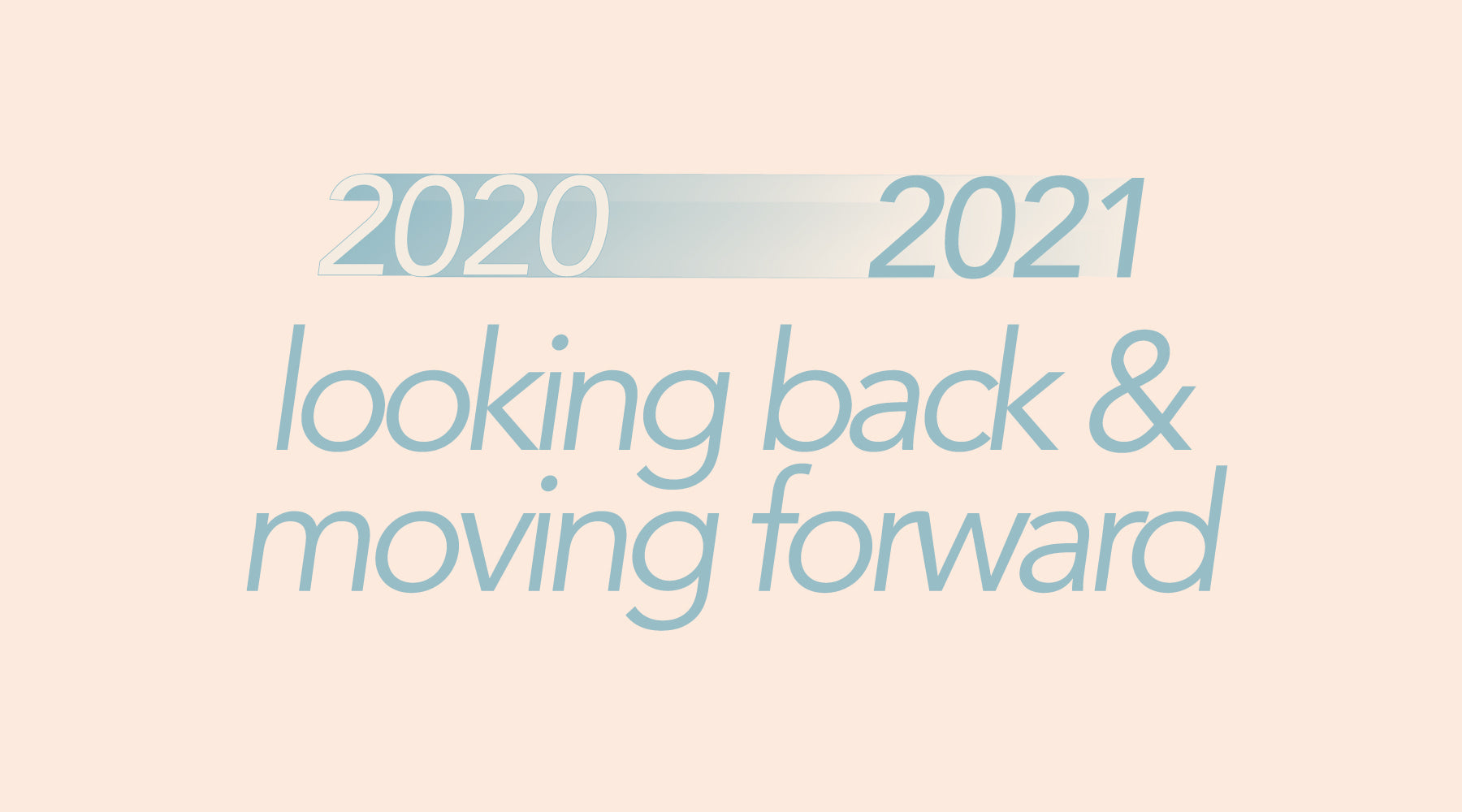 We’re Looking Forward to 2021, But Not For The Reasons You Might Think
